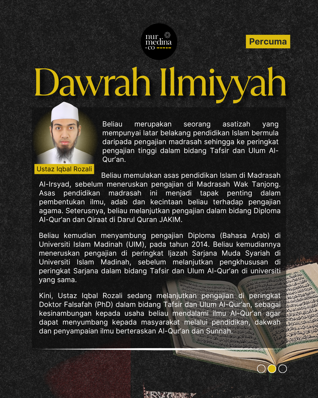 Dawrah Ilmiyyah: Kaedah Qura'aniyyah: Hidup Berprinsip, Beramal Dengan Ilmu, Berdakwah Dengan Hikmah.